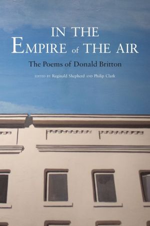 In the Empire of the Air: The Poems of Donald Britton