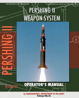 Pershing II Weapon System Operator's Manual Headquarters Department of the Army