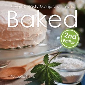 Baked: Over 80 Tasty Marijuana Treats