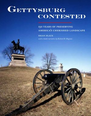 Book Gettysburg Contested: 150 Years of Preserving America's Cherished Landscapes