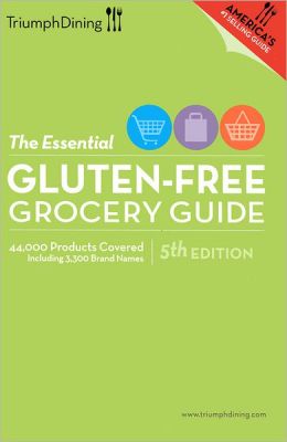 Essential Gluten-Free Grocery Guide Triumph Dining Gluten Free Publishing