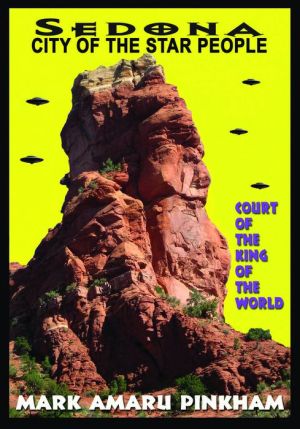 Sedona City of the Star People: Court of the King of the World