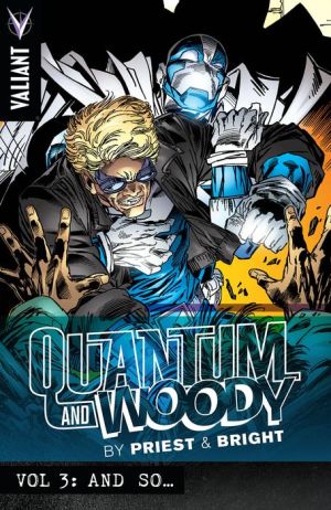 Quantum and Woody by Priest & Bright, Volume 3: And So...