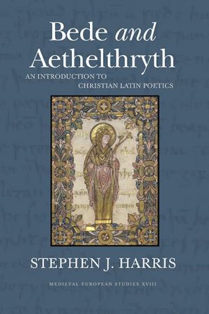 Bede and Aethelthryth: An Introduction to Christian Latin Poetics