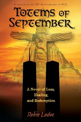 Totems of September: A Novel of Loss, Healing and Redemption