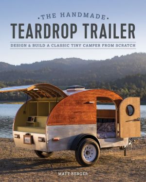 Book The Handmade Teardrop Trailer: Design & Build a Classic Tiny Camper from Scratch