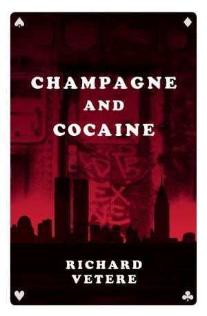 Champagne and Cocaine: A Novel