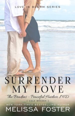 Surrender My Love (Love in Bloom: The Bradens, Book 14): Cole Braden