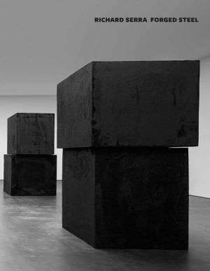 Richard Serra: Forged Sculpture