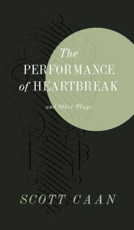 The Performance of Heartbreak and Other Plays