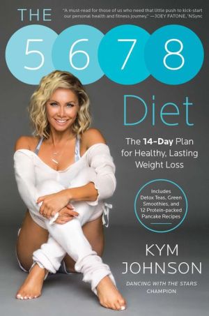 The 5-6-7-8 Diet: The 14-Day Plan for Healthy, Lasting Weight Loss