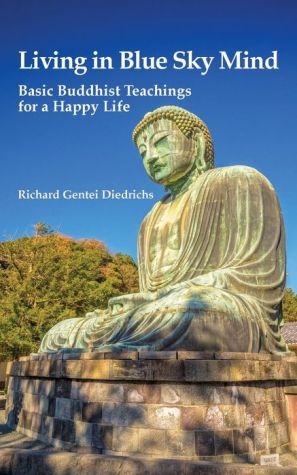 Living in Blue Sky Mind: Basic Buddhist Teachings for a Happy Life