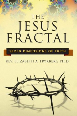 The Jesus Fractal: Seven Dimensions of Faith