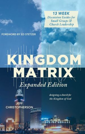Kingdom Matrix: Extended Edition: Designing a Church for the Kingdom of God