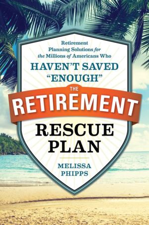 It's Never Too Late for Retirement Planning: How to Work Less and Find Happiness When You Haven't Saved