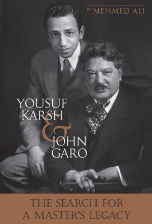 Yousuf Karsh & John Garo: The Search for a Master's Legacy