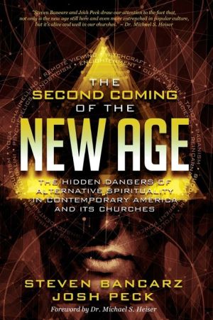 Book The Second Coming of the New Age: The Hidden Dangers of Alternative Spirituality in Contemporary America and Its Churches