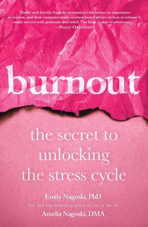 Book Burnout: The Secret to Unlocking the Stress Cycle