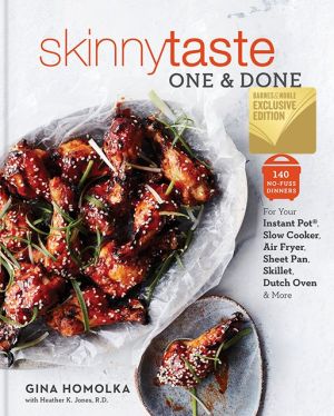 Skinnytaste One and Done: 140 No-Fuss Dinners for Your Instant Pot, Slow Cooker, Air Fryer, Sheet Pan, Skillet, Dutch Oven, and More