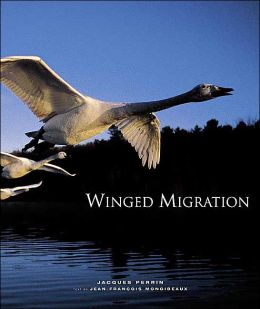 Winged Migration Jacques Perrin and Jean-Francois Mongibeaux