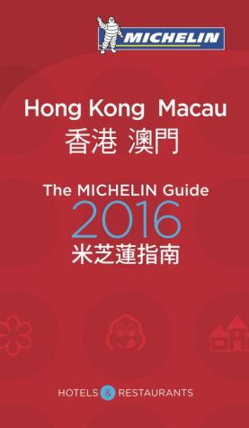 MICHELIN Guide Hong Kong & Macau 2016: Restaurants & Hotels
