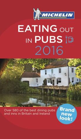 Michelin Eating Out in Pubs 2016: Great Britain & Ireland