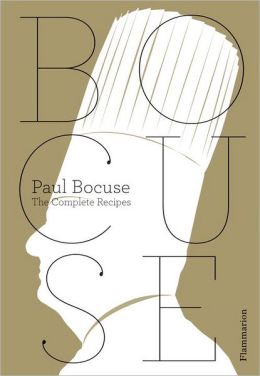 Paul Bocuse: The Complete Recipes Eric Trochon
