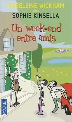 Un Week-End Entre Amis (French Edition) Madeleine Wickham and Marie-Claude Peugeot