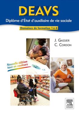 DEAVS. Diplôme d'État d'auxiliaire de vie sociale: Modules 1 à 6