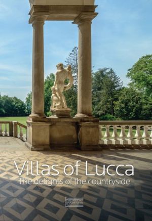 Villas of Lucca: The Delights of the Countryside