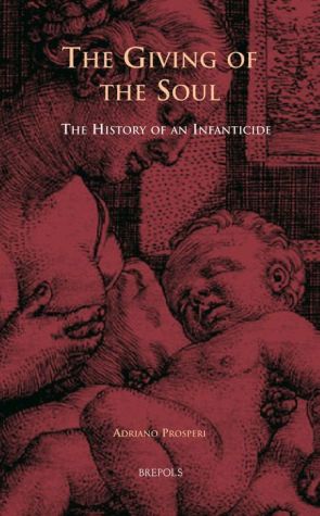 The Giving of the Soul: The History of an Infanticide