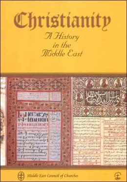 Christianity: A History in the Middle East Habib Badr