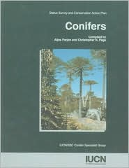 Conifers: Status Survey And Conservation Action Plan