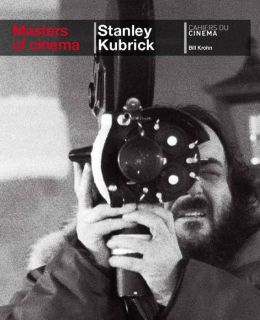 Masters of Cinema: Stanley Kubrick Bill Krohn