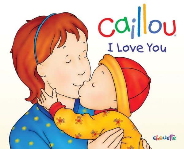 Caillou: I Love You