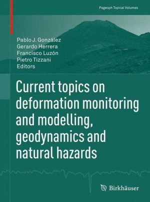 Current topics on deformation monitoring and modelling, geodynamics and natural hazards