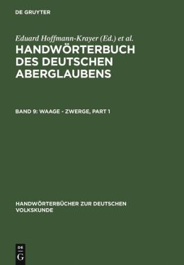 Handworterbuch DES Deutschen Aberglaubens,10 Bde. 1927-1942,BD 9,Waage-Zypresse. Nachtrage