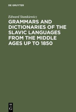 Grammars and Dictionaries of the Slavic Languages: An Annotated Bibliography
