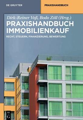 Praxishandbuch Immobilienkauf: Recht, Steuern, Finanzierung, Bewertung