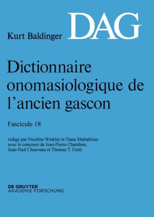 Dictionnaire Onomasiologique de L Ancien Gascon (Dag). Fascicule 18