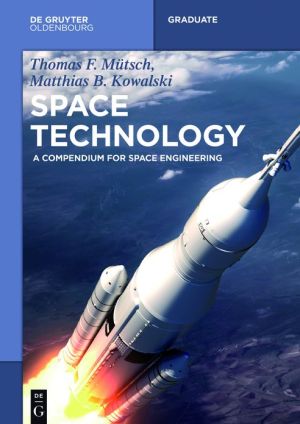 Space Technology: A Compendium for Space Engineering