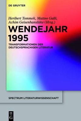Wendejahr 1995: Transformationen Der Deutschsprachigen Literatur
