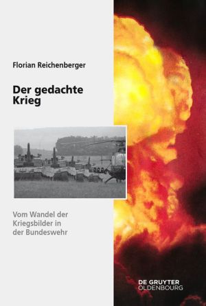 Book Der gedachte Krieg: Vom Wandel der Kriegsbilder in der Bundeswehr