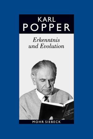 Karl R. Popper -- Gesammelte Werke: Band 13: Erkenntnis und Evolution. Zur Verteidigung von Wissenschaft und Rationalitat