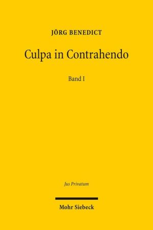 Culpa in Contrahendo: Transformationen des Zivilrechts. Band I: Entdeckungen oder zur Geschichte der Vertrauenshaftung