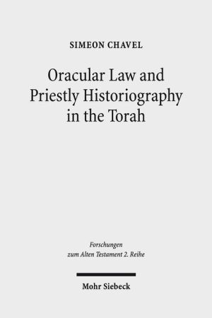 Oracular Law & Priestly Historiography in the Torah