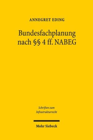 Bundesfachplanung nach 4 ff. NABEG: Das Spannungsverhaltnis zwischen Bund und Landern beim Ubertragungsnetzausbau