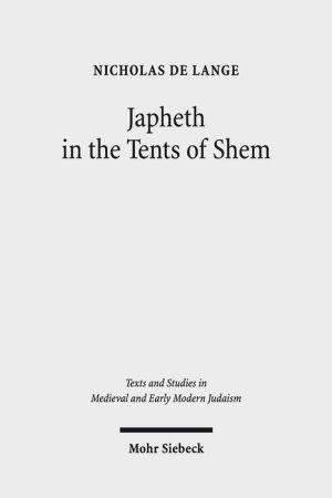 Japheth in the Tents of Shem: Greek Bible Translations in Byzantine Judaism