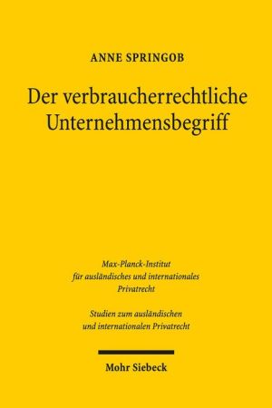 Der verbraucherrechtliche Unternehmerbegriff: Seine Ubertragung auf das deutsche HGB nach Vorbild der UGB-Reform inOsterreich