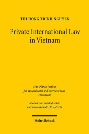Private International Law in Vietnam: On General Issues, Contracts and Torts in Light of European Developments